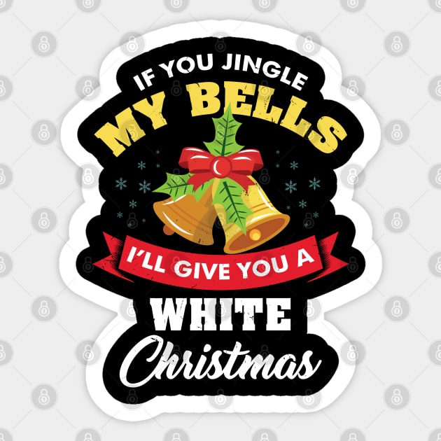 If You Jingle My Bells Funny Adult Christmas Sticker by aneisha